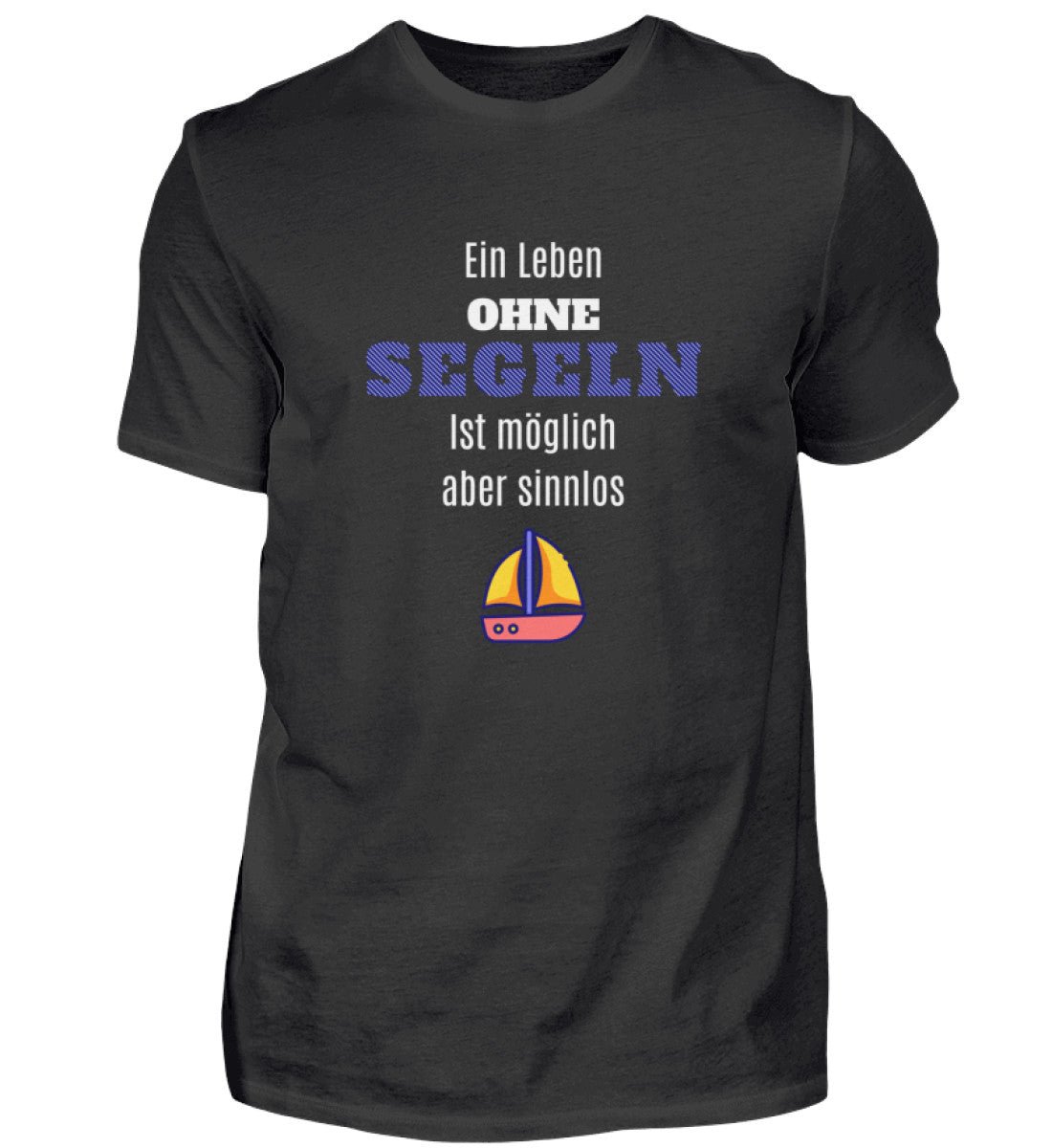 Ein Leben ohne Segeln Herren T-Shirt
