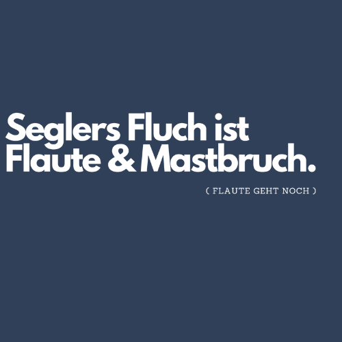Seglers Fluch ist Flaute & Mastbruch - Herren T-Shirt