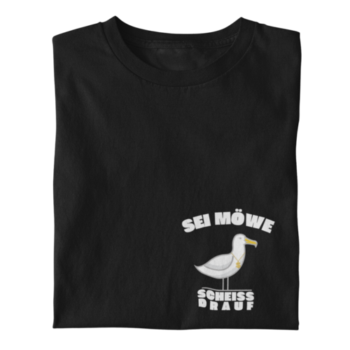 Sei MÖWE, scheiss drauf - Herren Shirt