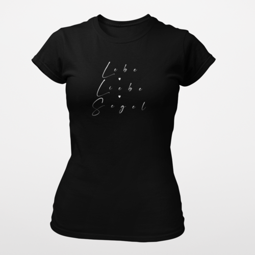 Lebe Liebe Segel Damen  T-Shirt