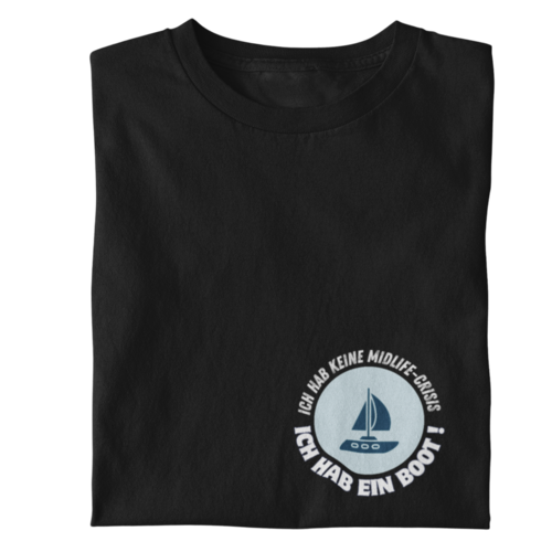 Brusttasche. „Ich hab keine Midlife-Crisis, ich hab ein Boot!“  - Herren Shirt