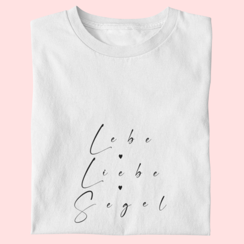 Lebe Liebe Segel Damen  T-Shirt