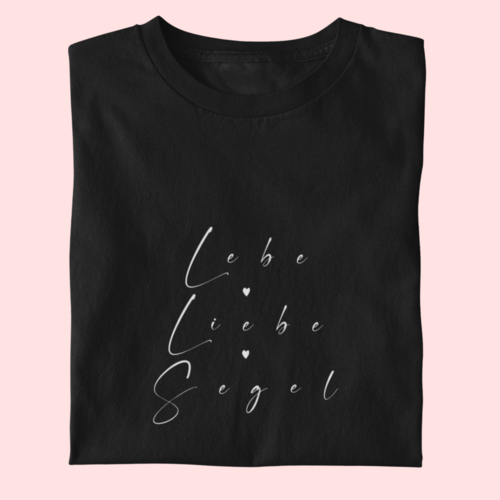 Lebe Liebe Segel Damen  T-Shirt
